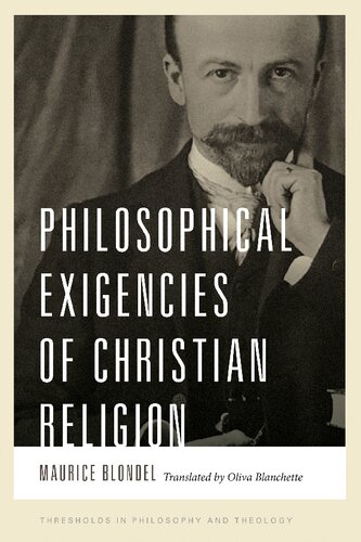 Philosophical Exigencies Of Christian Religion Maurice Blondel Olivia Blanchette