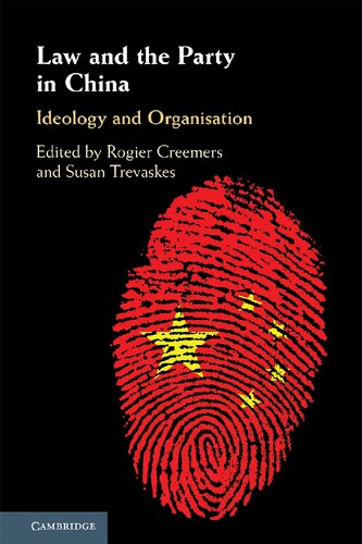 Law And The Party In China Ideology And Organisation Rogier J E H Creemers And Susan Trevaskes