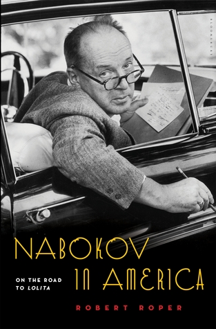 Nabokov In America On The Road To Lolita Robert Roper Roper