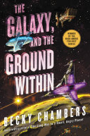 The Galaxy And The Ground Within Wayfarers 4 Becky Chambers