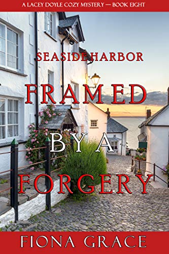 Framed By A Forgery Lacey Doyle Cozy Mysteries 08 Fiona Grace