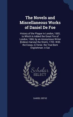 The Novels And Miscellaneous Works Of Daniel De Foe History Of The Plague In London 1665 Daniel Defoe Defoe