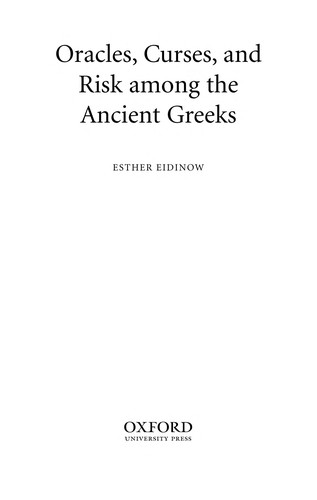 Oracles Curses And Risk Among The Ancient Greeks Esther Eidinow Eidinow