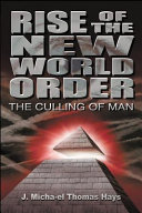Rise Of The New World Order The Culling Of Man J Michael Thomas Hays Hays