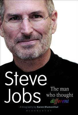 Steve Jobs The Man Who Thought Different Karen Blumenthal Blumenthal