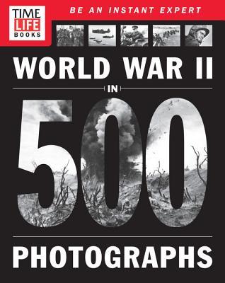 Timelife World War Ii In 500 Photographs Jim Childs Ed