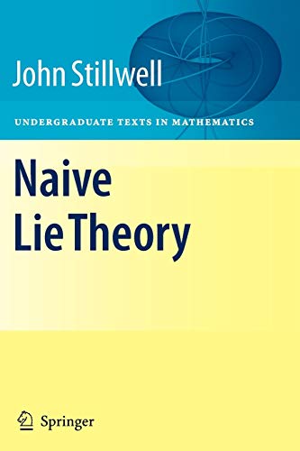Naive Lie Theory 2008th Edition John Stillwell Stillwell John