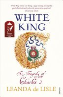 White King Charles I Traitor Murderer Martyr Leanda De Lisle