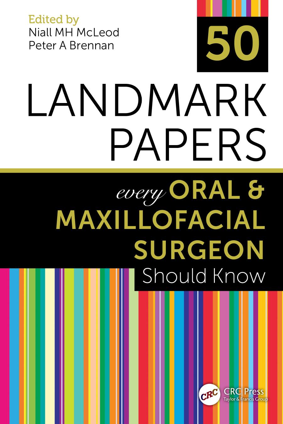 50 Landmark Papers Every Oral And Maxillofacial Surgeon Should Know Niall Mh Mcleod Peter A Brennan