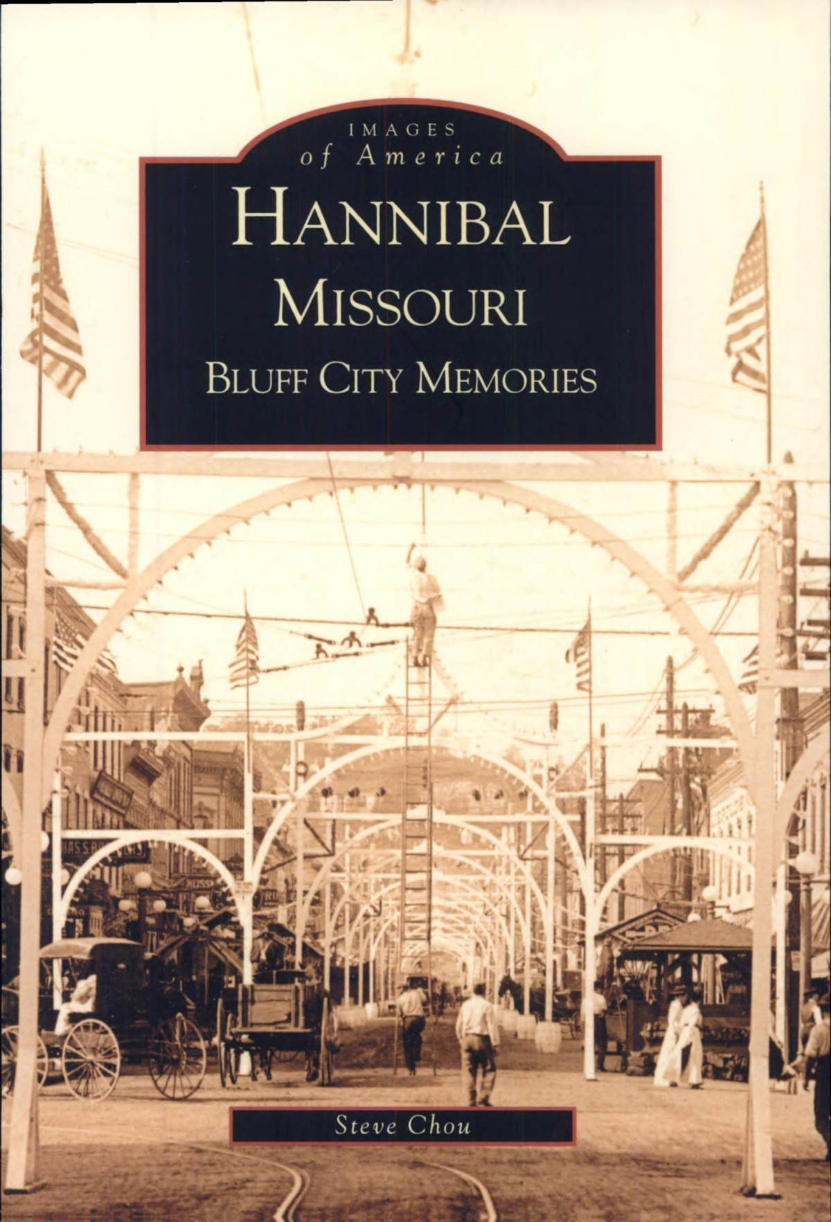 Hannibal Missouri Bluff City Memories Steve Chou Chou Steve