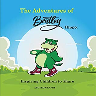 The Adventures Of Bentley Hippo Inspiring Children To Share Greek Argyro Graphy
