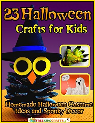 23 Halloween Crafts For Kids Homemade Halloween Costume Ideas And Spooky Decor Prime Publishing Publishing
