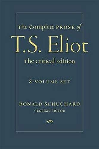 The Complete Prose Of T S Eliot The Critical Edition 8volume Set T S Eliot Ronald Schuchard Eliot