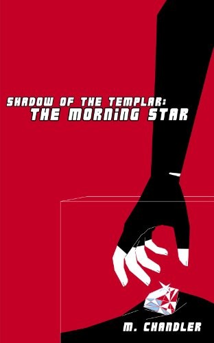 The Morning Star Shadow Of The Templar M Chandler Chandler