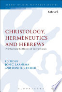 Christology Hermeneutics And Hebrews 1st Edition Jon C Laansma