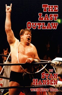 The Last Outlaw Stan Hansen Scott Teal