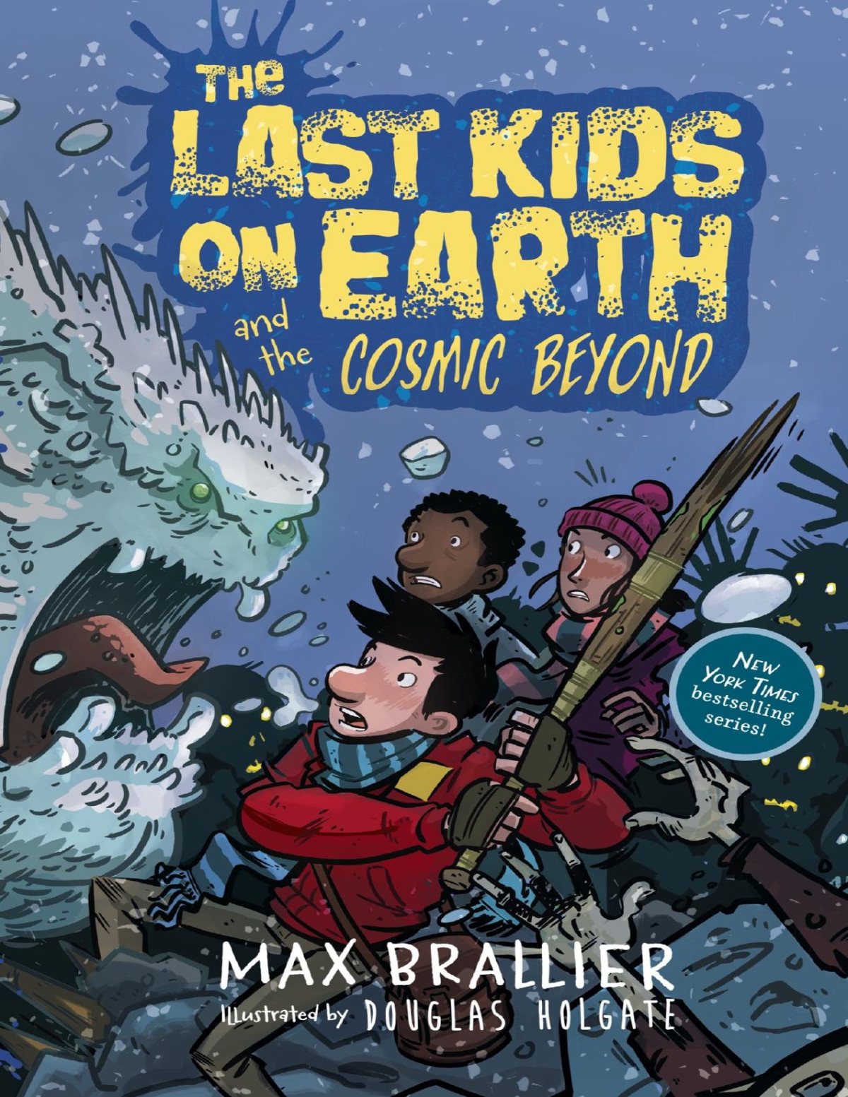 The Last Kids On Earth And The Cosmic Beyond Max Brallier Douglas Holgate Brallier