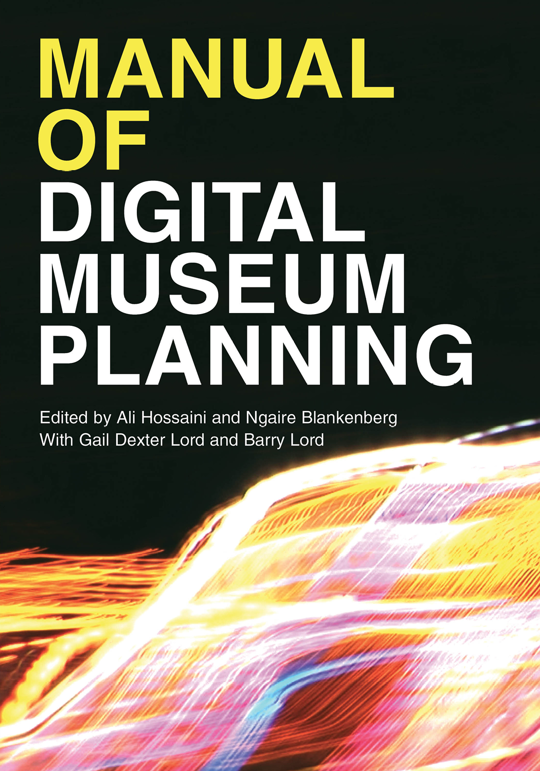 Manual Of Digital Museum Planning Ali Hossaini Ngaire Blankenberg