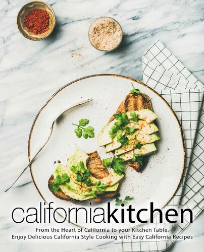 California Kitchen From The Heart Of California To Your Kitchen Table Enjoy Delicious California Style Cooking With Easy California Recipes Booksumo Press