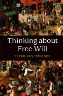 Thinking About Free Will Peter Van Inwagen