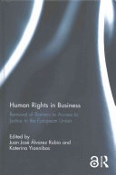 Human Rights In Business Removal Of Barriers To Access To Justice In The European Union Juan Jose Alvarez Alvarez Rubio Katerina Yiannibas Rubio