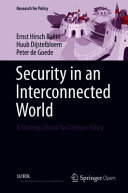 Security In An Interconnected World A Strategic Vision For Defence Policy Ernst Hirsch Ballin Huub Dijstelbloem Peter De Goede Ballin