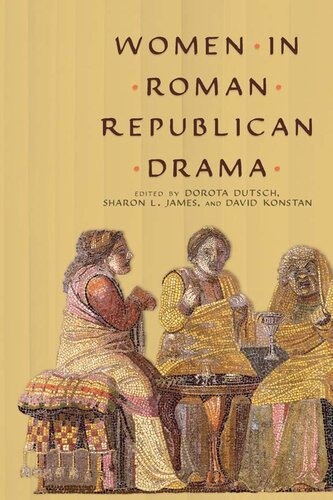 Women In Roman Republican Drama Dorota Dutsch Sharon L James