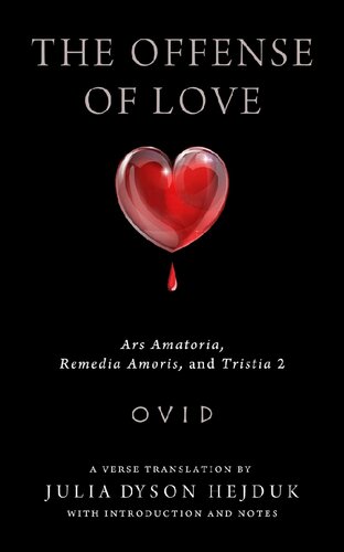 Ovid The Offense Of Love Ars Amatoria Remedia Amoris And Tristia 2 Julia D Hejduk