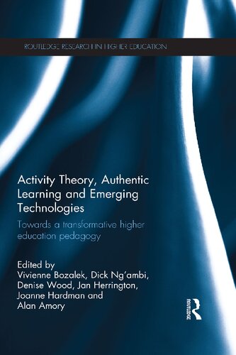 Activity Theory Authentic Learning And Emerging Technologies Towards A Transformative Higher Education Pedagogy 1st Edition Vivienne Bozalek Editor