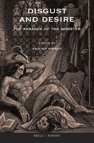 Disgust And Desire The Paradox Of The Monster Kristen Wright Editor