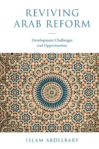 Reviving Arab Reform Development Challenges And Opportunities Islam Abdelbary