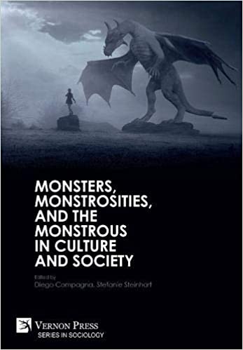 Monsters Monstrosities And The Monstrous In Culture And Society Diego Compagna And Stefanie Steinhart