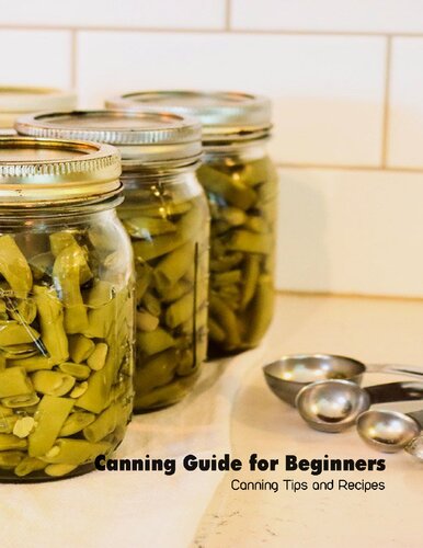 Canning Guide For Beginners Canning Tips And Recipes Canning At Home