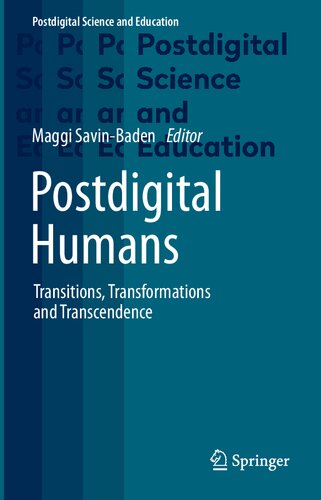 Postdigital Humans Transitions Transformations And Transcendence Maggi Savinbaden