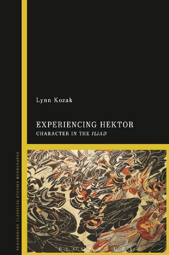 Experiencing Hektor Character In The Iliad Lynn Kozak