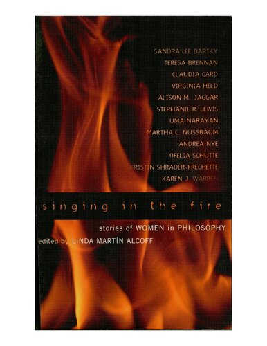 Singing In The Fire Stories Of Women In Philosophy Linda Alcoff