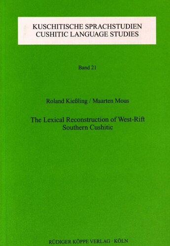 The Lexical Reconstruction Of Westrift Southern Cushitic Roland Kiessling Maarten Mous