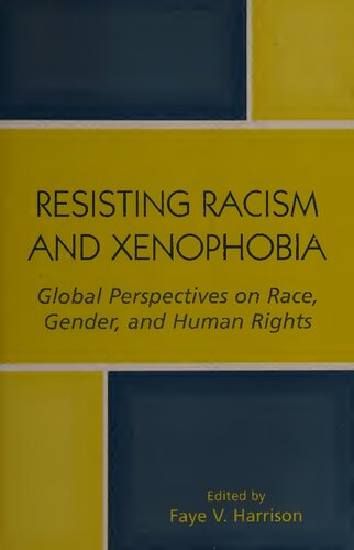 Resisting Racism And Xenophobia Global Perspectives On Race Gender And Human Rights Faye V Harrison
