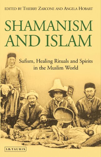 Shamanism And Islam Sufism Healing Rituals And Spirits In The Muslim World Thierry Zarcone Angela Hobart