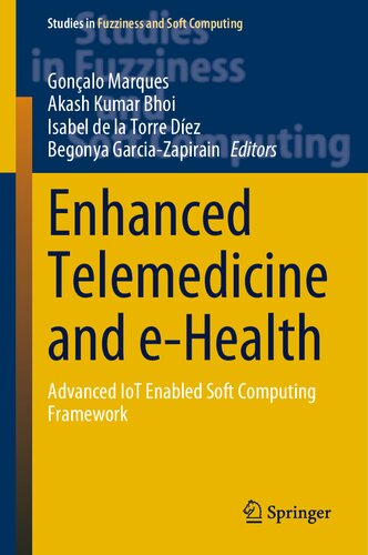 Enhanced Telemedicine And Ehealth Advanced Iot Enabled Soft Computing Framework Gonalo Marques