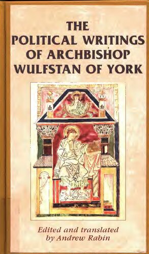 The Political Writings Of Archbishop Wulfstan Of York