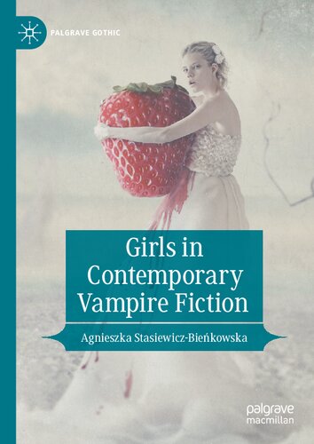 Girls In Contemporary Vampire Fiction Agnieszka Stasiewiczbiekowska