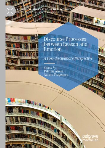 Discourse Processes Between Reason And Emotion A Postdisciplinary Perspective Patrizia Anesa