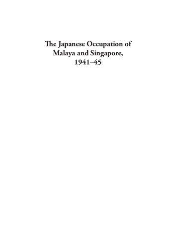 The Japanese Occupation Of Malaya And Singapore 194145 A Social And Economic History 2nd Edition Paul H Kratoska
