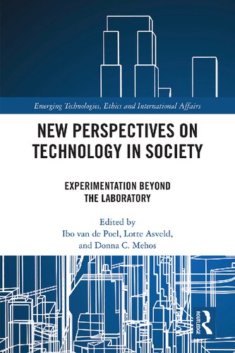 New Perspectives On Technology In Society Experimentation Beyond The Laboratory 1st Edition Ibo Van De Poel Editor