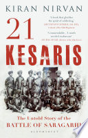 21 Kesaris The Untold Story Of The Battle Of Saragarhi 1st Edition Kiran Nirvan