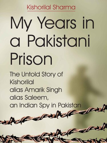 My Years In A Pakistani Prison Kishorilal Sharma