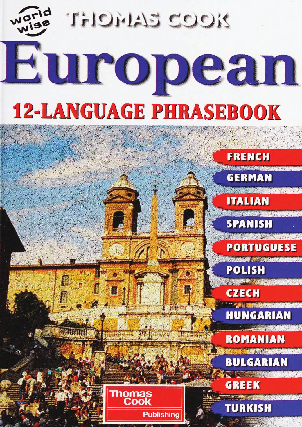 European 12 Language Phrasebook French German Italian Spanish Portuguese Polish Czech Hungarian Romanian Bulgarian Greek Turkish 4th Edition Giovanna Battiston Editor
