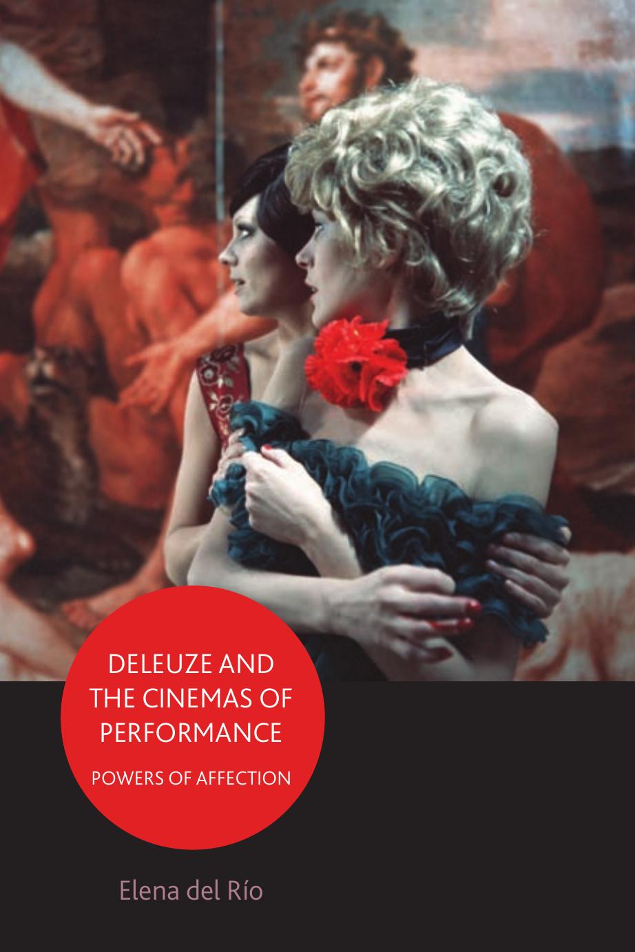 Deleuze And The Cinemas Of Performance Powers Of Affection 1st Edition Elena Del Río