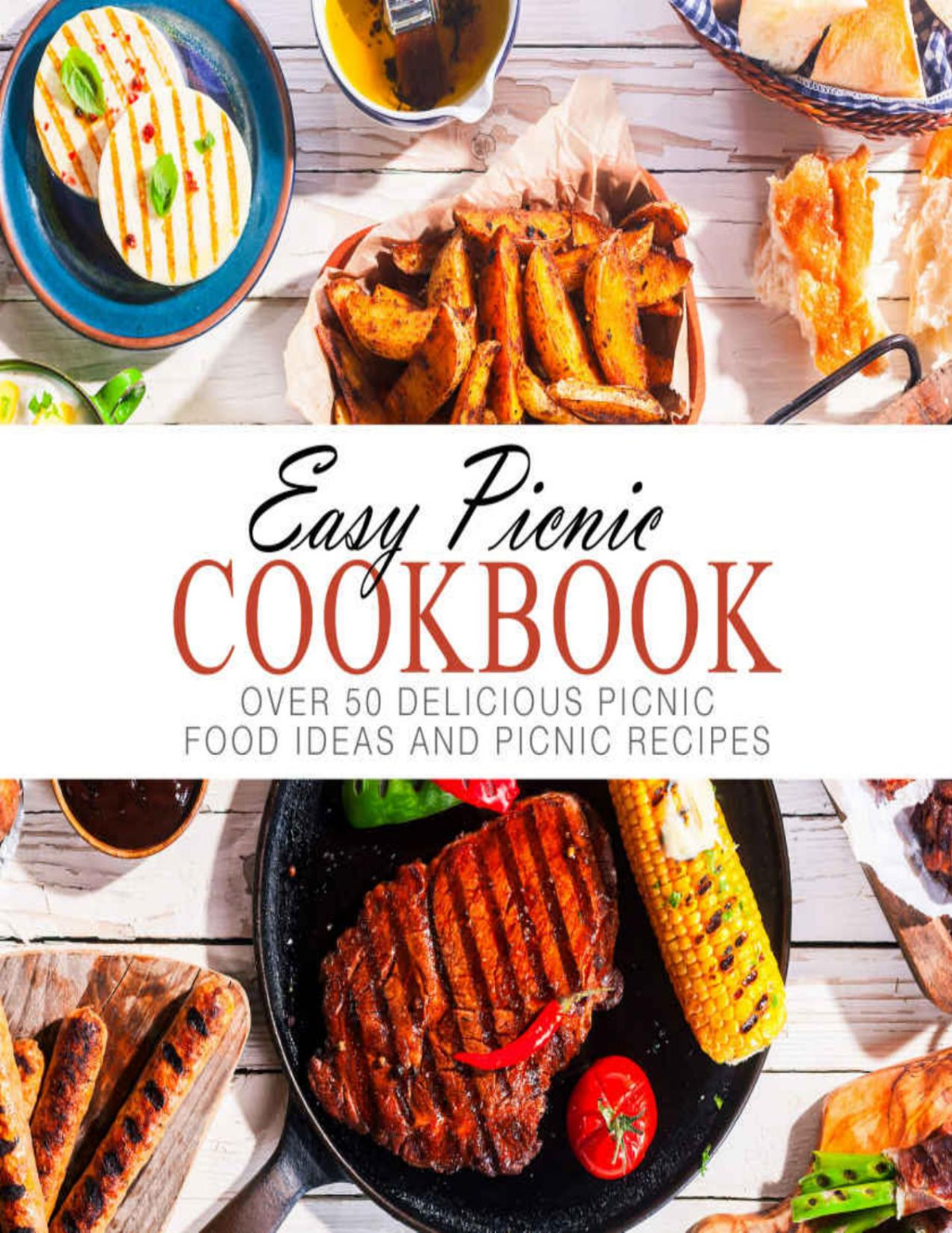 Easy Picnic Cookbook Over 50 Delicious Picnic Food Ideas And Picnic Recipes Booksumo Press